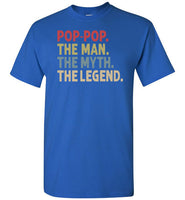 Pop-Pop the Man the Myth the Legend Shirt