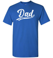 Dad of Girls Shirt