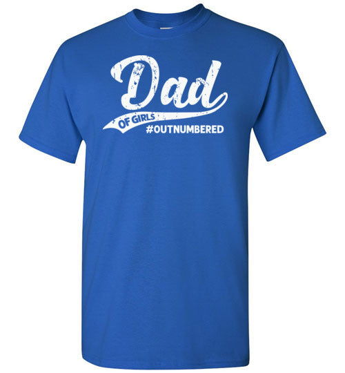Dad of Girls Outnumbered Shirt