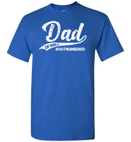 Dad of Girls Outnumbered Shirt