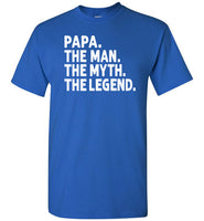 Papa The Man The Myth the Legend Shirt