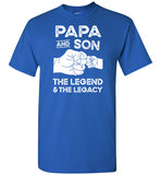 Papa and Son the Legend and the Legacy Shirt for Men
