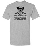 Every Snack You Make Schnauzer Dog Shirt