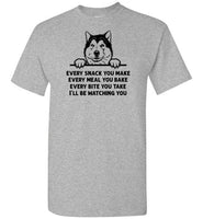 Every Snack You Make Alaskan Malamute Dog Shirt