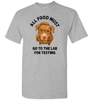All Food Must Go to the Lab for Testing Shirt