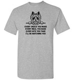 Every Snack You Make Yorkshire Terrier Shirt