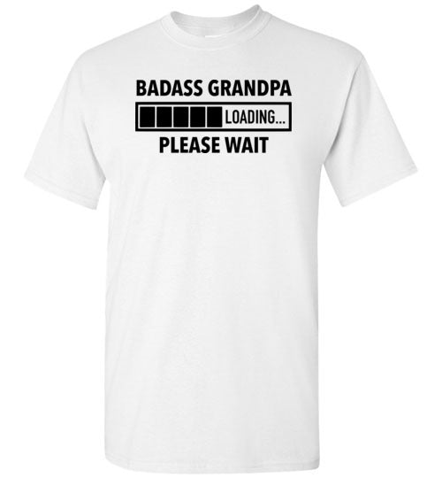 Badass Grandpa Loading Please Wait Shirt for Men