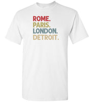 Rome Paris London Detroit Shirt
