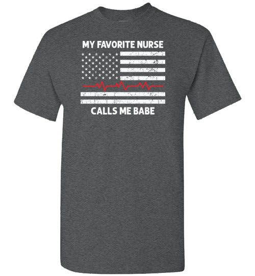 My Favorite Nurse Calls Me Babe Shirt Gift for Nurse Husband or Boyfriend