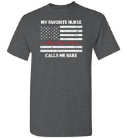 My Favorite Nurse Calls Me Babe Shirt Gift for Nurse Husband or Boyfriend