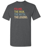 Frank the Man the Myth the Legend Shirt for Men