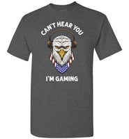 Can't Hear You I'm Gaming Shirt