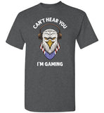 Can't Hear You I'm Gaming Shirt