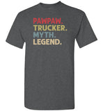Pawpaw Trucker Myth Legend Trucking Shirt for Truck Driver Men