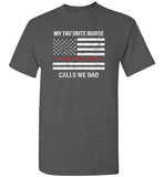 My Favorite Nurse Calls Me Dad T-Shirt