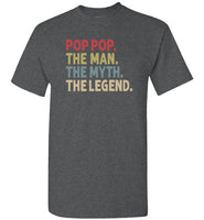 Pop Pop the Man the Myth the Legend Shirt