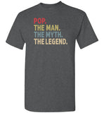 Pop the Man the Myth the Legend Shirt