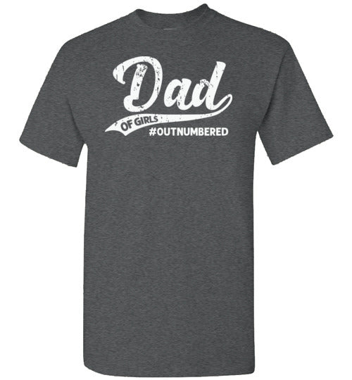 Dad of Girls Outnumbered Shirt
