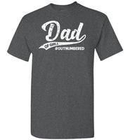 Dad of Girls Outnumbered Shirt