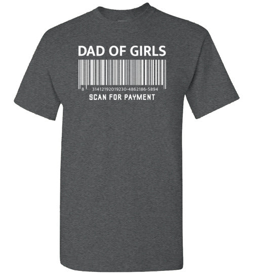 Dad of Girls Scan for Payment Barcode Shirt