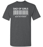 Dad of Girls Scan for Payment Barcode Shirt