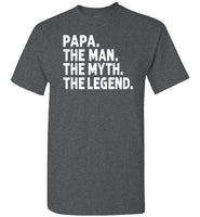 Papa The Man The Myth the Legend Shirt