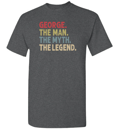 George the Man the Myth the Legend Shirt for Men