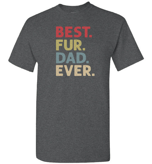 Best Fur Dad Ever Shirt for Men