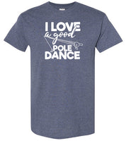 I Love a Good Pole Dance Funny Fishing Shirt for Men