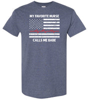 My Favorite Nurse Calls Me Babe Shirt Gift for Nurse Husband or Boyfriend