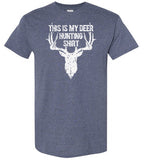 This Is My Deer Hunting Shirt - Funny Gift for Hunters