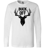 Buck Off Deer Pun Design for Men Punny Funny Insult Long Sleeve Shirt