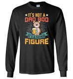 It's Not a Dad Bod It's a Father Figure Shirt