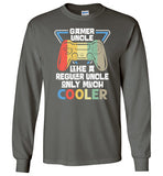 Gamer Uncle Like a Regular Uncle Only Much Cooler Long Sleeve Shirt