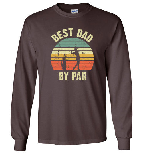 Best Dad By Par Long Sleeve Shirt for Men