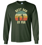 Best Dad By Par Long Sleeve Shirt for Men