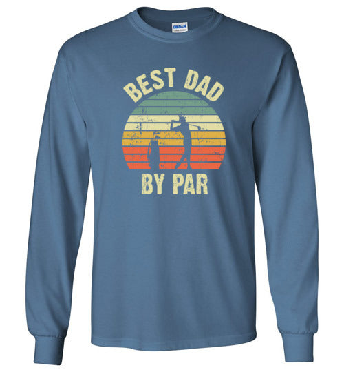 Best Dad By Par Long Sleeve Shirt for Men