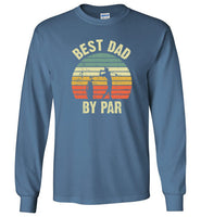 Best Dad By Par Long Sleeve Shirt for Men