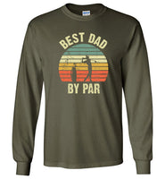 Best Dad By Par Long Sleeve Shirt for Men
