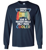 Gamer Uncle Like a Regular Uncle Only Much Cooler Long Sleeve Shirt