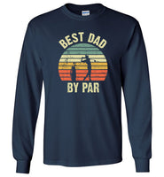 Best Dad By Par Long Sleeve Shirt for Men