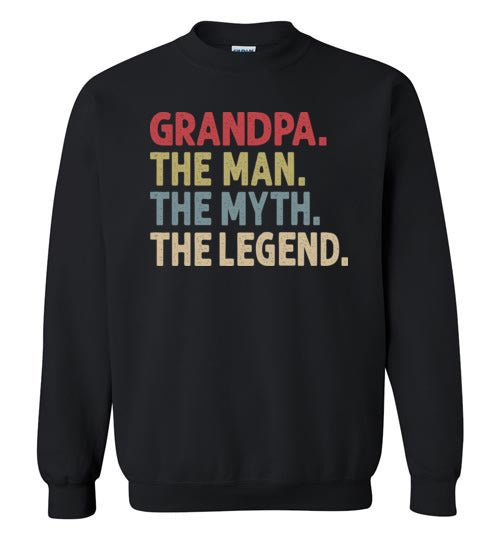 Grandpa The Man The Myth the Legend Sweatshirt
