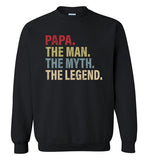 Papa The Man The Myth the Legend Sweatshirt