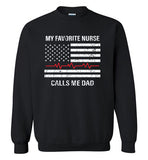 My Favorite Nurse Calls Me Dad Sweatshirt