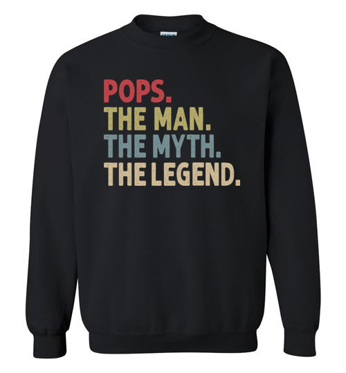 Pops The Man The Myth the Legend Sweatshirt