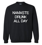 Namaste Drunk All Day Sweatshirt