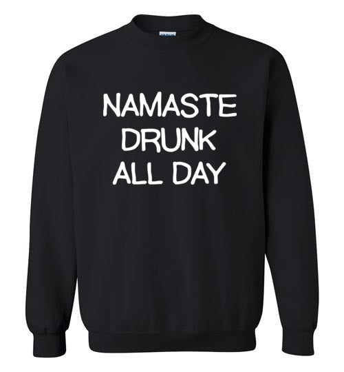 Namaste Drunk All Day Sweatshirt