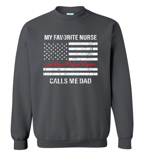 My Favorite Nurse Calls Me Dad Sweatshirt