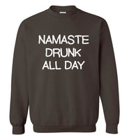 Namaste Drunk All Day Sweatshirt