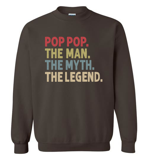 Pop Pop the Man the Myth the Legend Sweatshirt